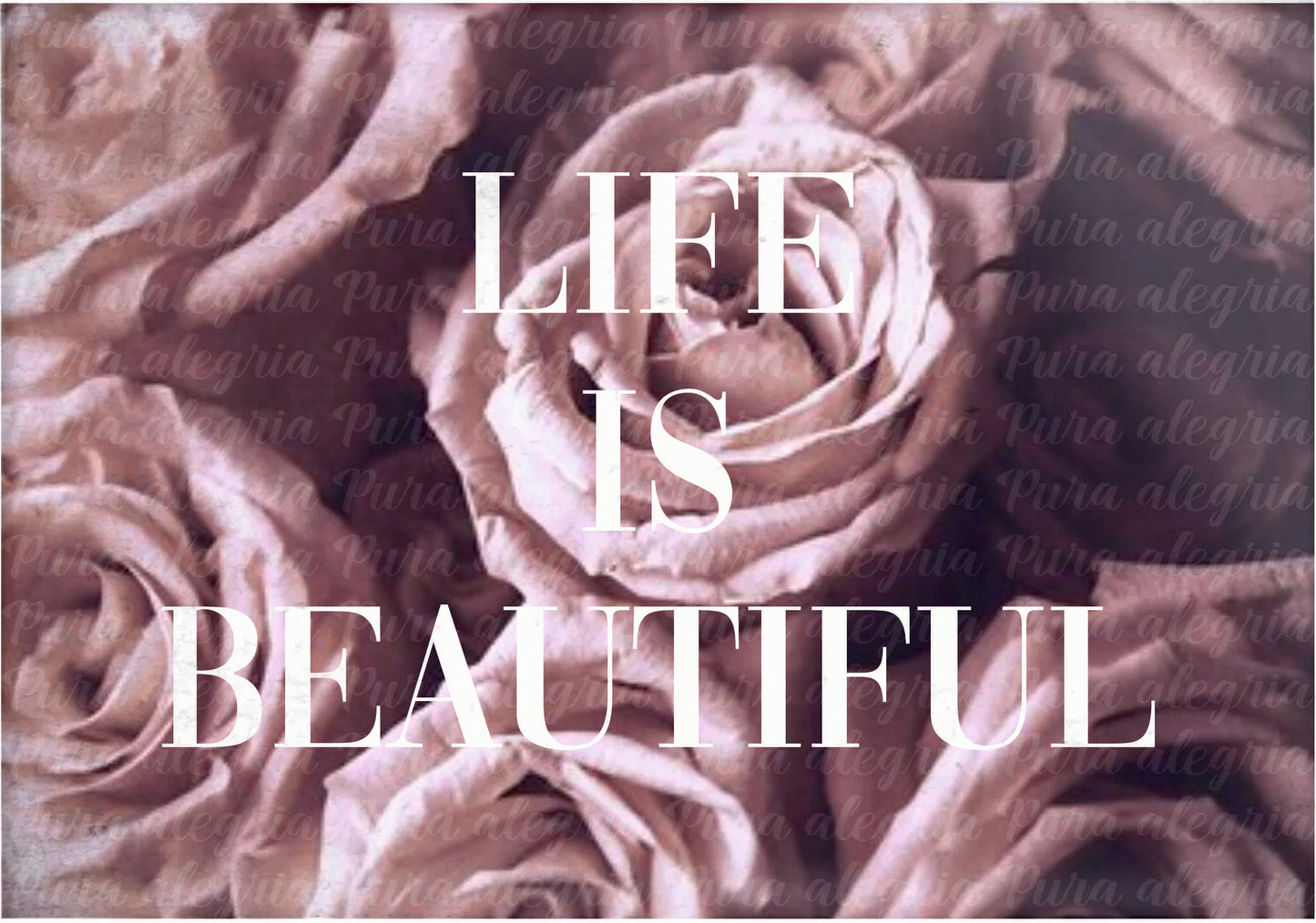 Roses Print, Life is beautiful