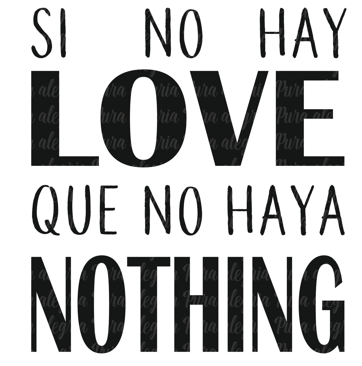 Estampa Si no hay LOVE que no haya nada