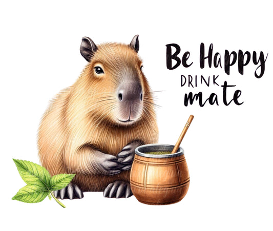 Estampa Capybara Be happy drink mate varon dijo la partera, carpincho