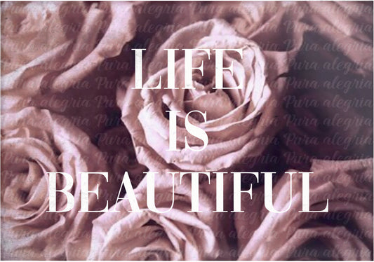 Roses Print, Life is beautiful