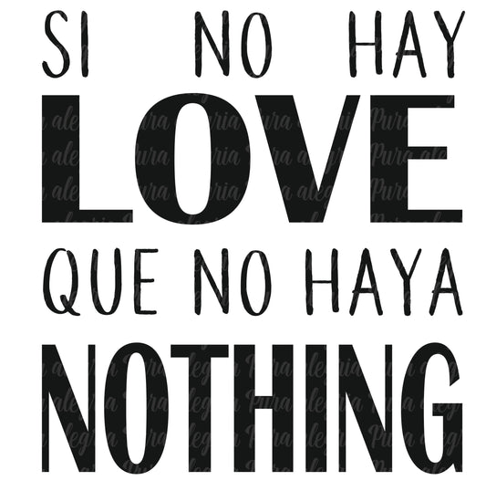 Estampa Si no hay LOVE que no haya nada